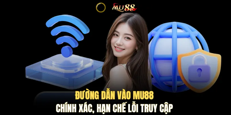 Đường dẫn vào MU88 chính xác, hạn chế lỗi truy cập