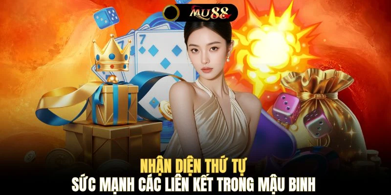 Nhận diện thứ tự sức mạnh các liên kết trong Mậu Binh 